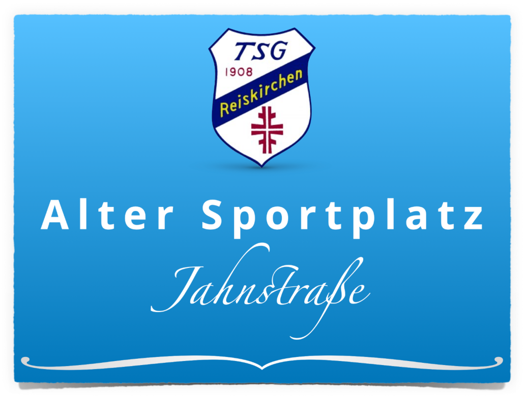 Zwischenüberschrift 1. Alter Sportplatz in der Jahnstraße Reiskirchen